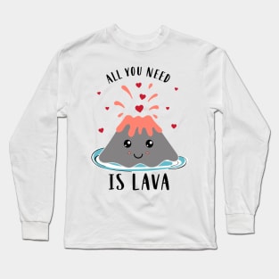 All You Need Is Lava Funny Valentines Long Sleeve T-Shirt